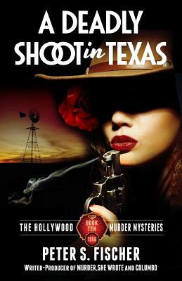 A Deadly Shoot in Texas by Peter S. Fischer