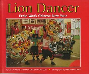 Lion Dancer: Ernie WAN's Chinese New Year by Kate Waters