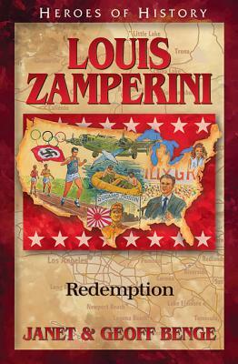 Louis Zamperini: Redemption by Geoff Benge, Janet Benge