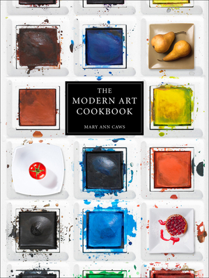 The Modern Art Cookbook by Mary Ann Caws