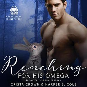 Reaching For His Omega by Harper B. Cole, Crista Crown