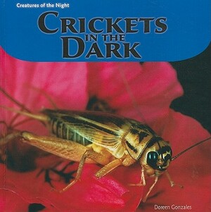 Crickets in the Dark by Doreen Gonzales