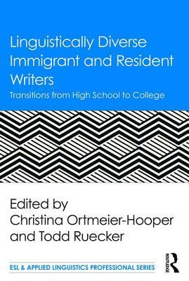 Linguistically Diverse Immigrant and Resident Writers: Transitions from High School to College by 
