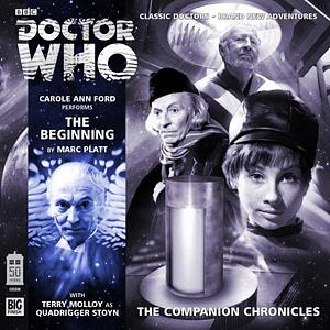 Doctor Who - The Companion Chronicles: The Beginning by Marc Platt, Marc Platt
