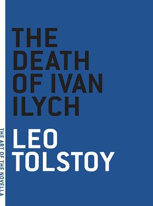 The Death of Ivan Ilych by Leo Tolstoy