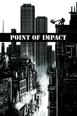 Point of Impact by Jay Faerber, Koray Kuranel