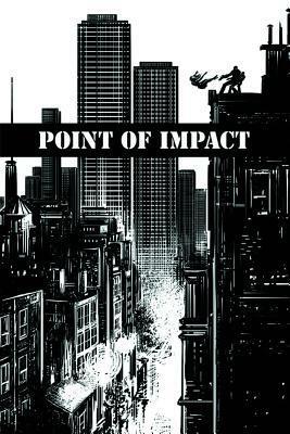 Point of Impact by Koray Kuranel, Jay Faerber