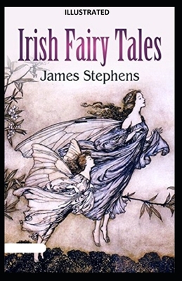 Irish Fairy Tales Illustrated by James Stephens