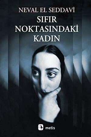 Sıfır Noktasındaki Kadın by Neval El Seddavi, Selma Demiröz, Nawal El Saadawi