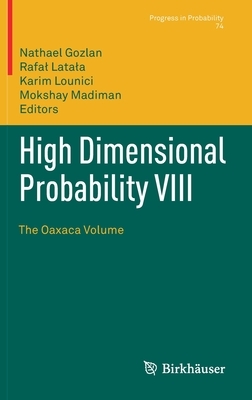 High Dimensional Probability VIII: The Oaxaca Volume by 