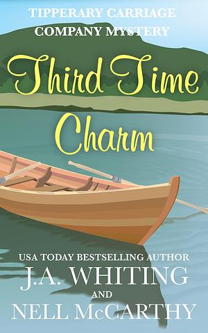 Third Time Charm by Nell McCarthy, J.A. Whiting, J.A. Whiting