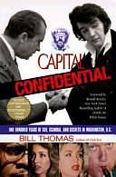 Capital Confidential: One Hundred Years of Sex, Scandal and Secrets in Washington, D.C. by Bill Thomas