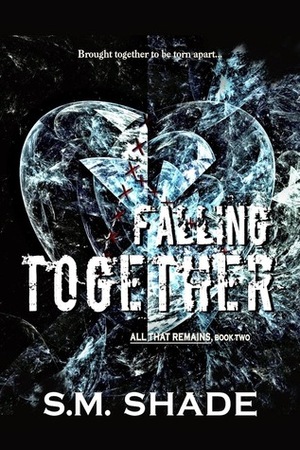 Falling Together by S.M. Shade