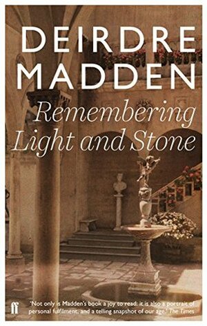Remembering Light and Stone by Deirdre Madden