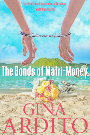 Bonds of Matri-money, The by Gina Ardito