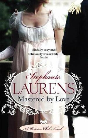 Mastered By Love by Stephanie Laurens