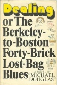 Dealing, or The Berkeley-To-Boston Forty-Brick Lost-Bag Blues by Michael Douglas, Michael Crichton