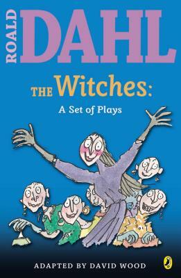 The Witches: A Set of Plays by Roald Dahl