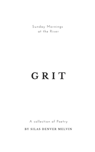 Grit: Poems by Silas Denver Melvin by Silas Denver Melvin
