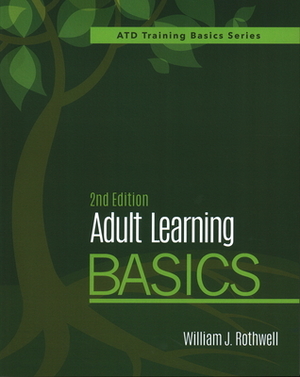 Adult Learning Basics by William J. Rothwell