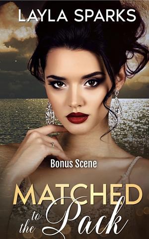 Matched To The Pack - Bonus Scene by Layla Sparks