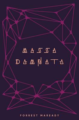 Massa Damnata by Forrest Maready