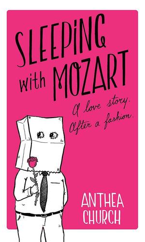 Sleeping With Mozart by Anthea Church