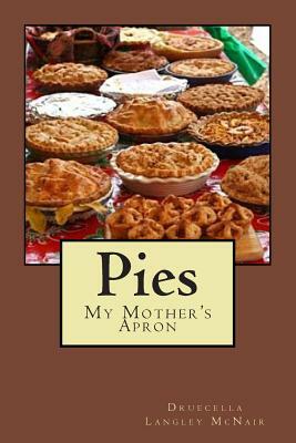 Pies: My Mother's Apron by Druecella Langley McNair