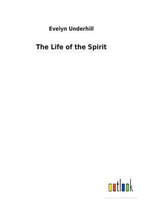 The Life of the Spirit by Evelyn Underhill