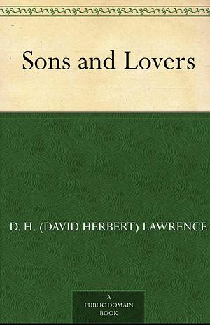 Sons and Lovers by D.H. Lawrence