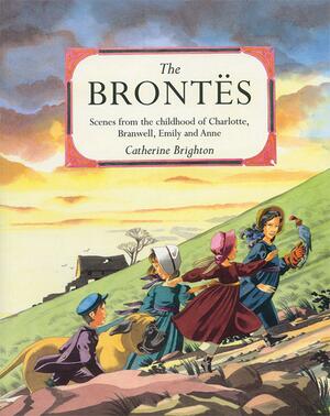 The Brontes by Catherine Brighton