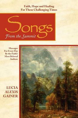 Songs from the Summit by Lucia Alexis Gainer, George MacDonald, J. R. Miller