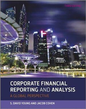 Corporate Financial Reporting and Analysis by S. David Young, Jacob Cohen