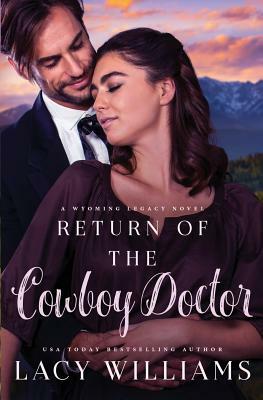Return of the Cowboy Doctor by Lacy Williams