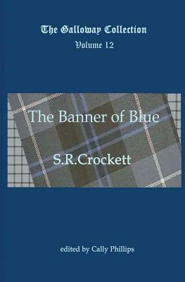 The Banner of Blue by S. R. Crockett