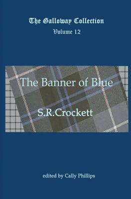 The Banner of Blue by S.R. Crockett