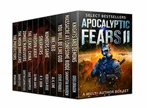 Apocalyptic Fears II: A Multi-Author Box Set - Select Bestsellers by Greg Dragon, Saul W. Tanpepper, Steve Stroble, Rebecca Rode, Al K. Line, R.V. Doon, Glynn James, David Estes, Samantha Warren