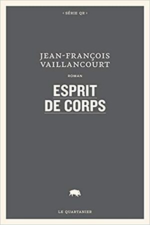 Esprit de corps by Jean-François Vaillancourt