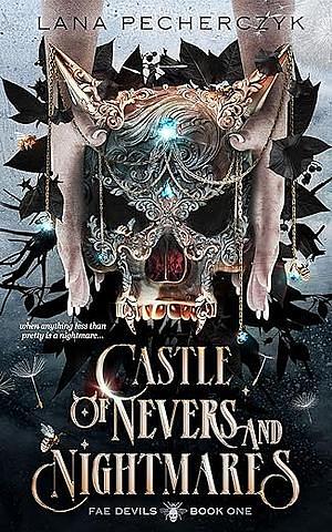 Castle of Nevers and Nightmares by Lana Pecherczyk