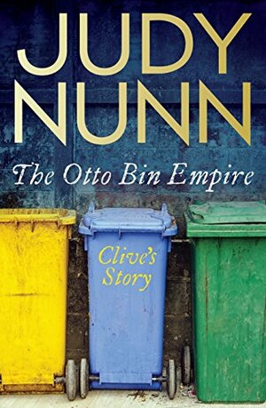 The Otto Bin Empire: Clive's Story by Judy Nunn