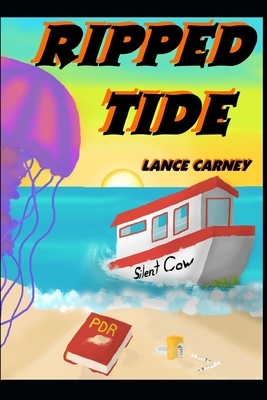 Ripped Tide: A Daniel O'Dwyer Oak Island Adventure by Lance Carney