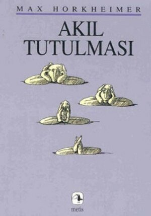 Akıl Tutulması by Max Horkheimer