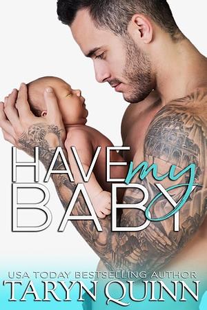 Have My Baby by Taryn Quinn