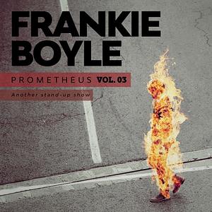 Prometheus Vol. 3 by Frankie Boyle