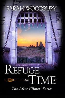 Refuge in Time by Sarah Woodbury