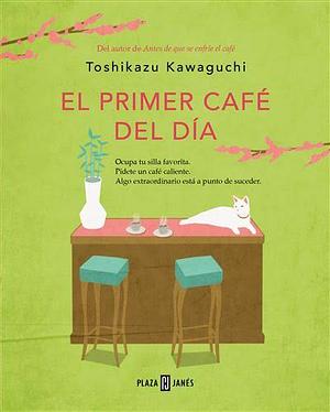 El Primer Café del Día by Toshikazu Kawaguchi