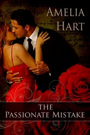 The Passionate Mistake by Amelia Hart