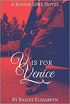 V is for Venice by Bailey Elizabeth