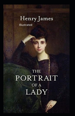 The Portrait of a Lady Illustrated by Henry James