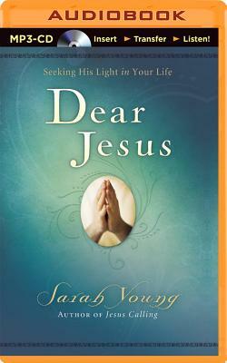 Dear Jesus: Seeking His Light in Your Life by Sarah Young